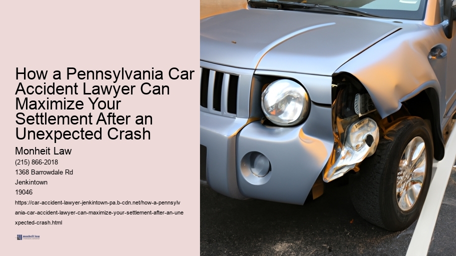 How a Pennsylvania Car Accident Lawyer Can Maximize Your Settlement After an Unexpected Crash